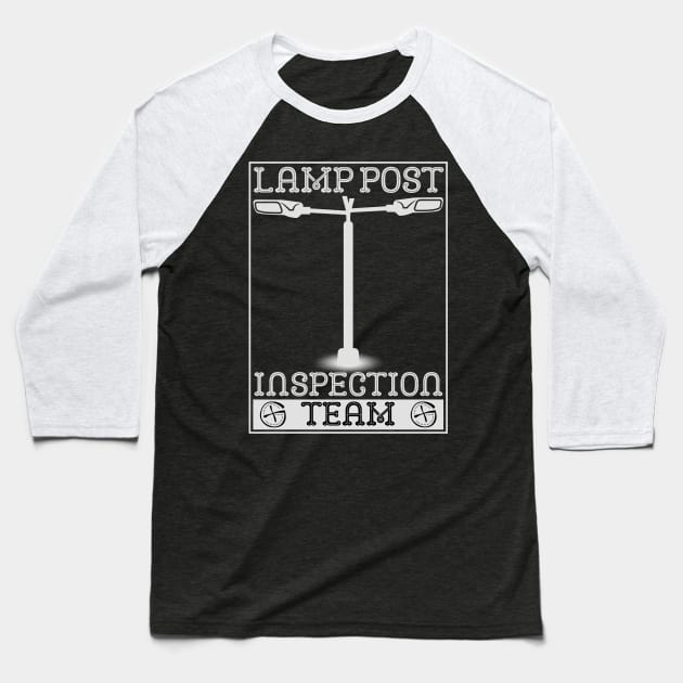 Lamp Post Inspection Team Baseball T-Shirt by Teewyld